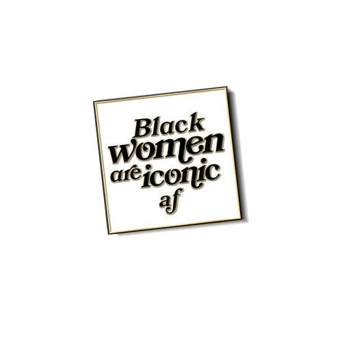 Black Women are Iconic AF Lapel Pin